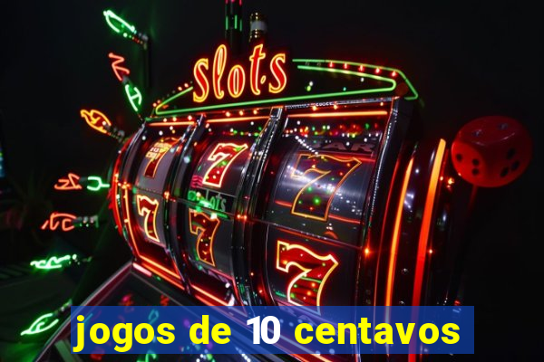 jogos de 10 centavos